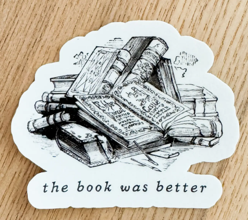"The Book Was Better" Sticker