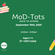 MoD Tots: Back To School - 10 Sep 2025