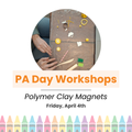 PA Day Workshop: Polymer Clay Magnets (Ages 13-18)