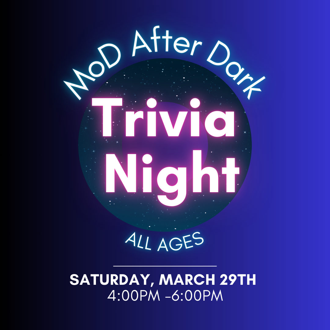 EVENT RESCHEDULED - MoD After Dark Trivia Night: All Ages
