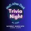 EVENT RESCHEDULED - MoD After Dark Trivia Night: All Ages