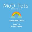 MoD-Tots: Rainbow Day