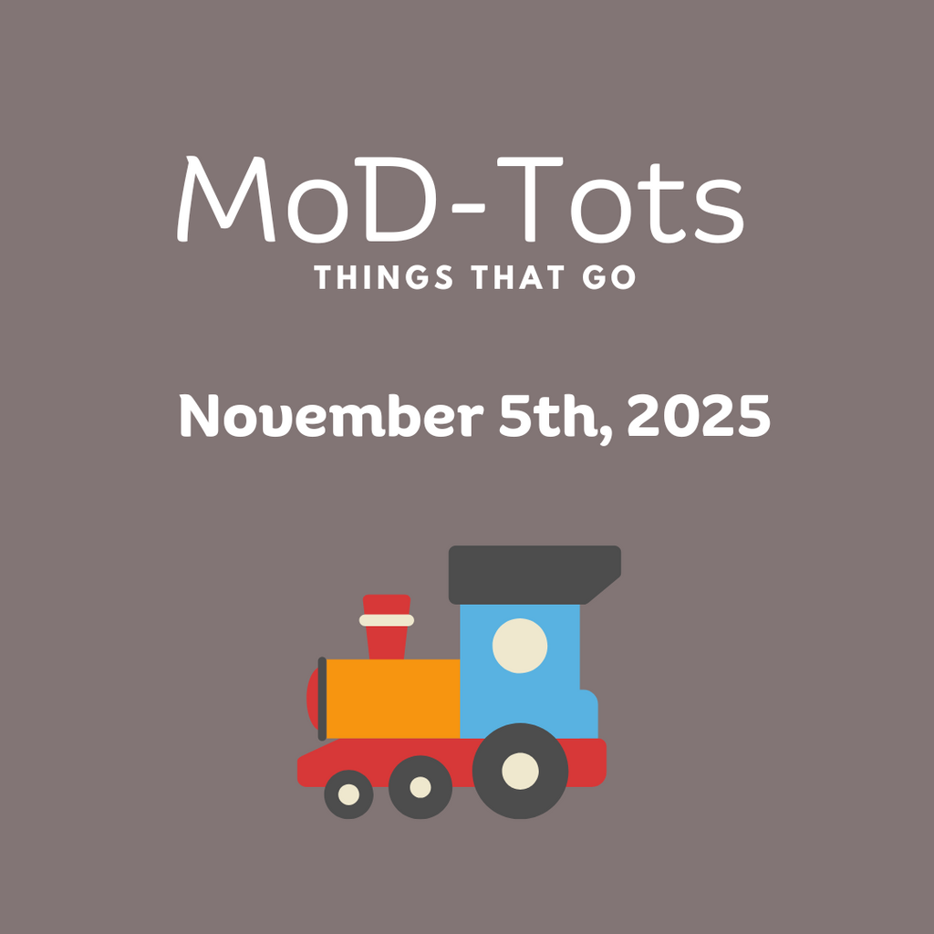 MoD Tots: Things that Go - 5 Nov 2025